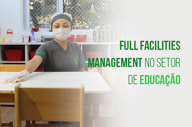 Full Facilities Management no setor de educação: por que a integração dos serviços é tão importante?