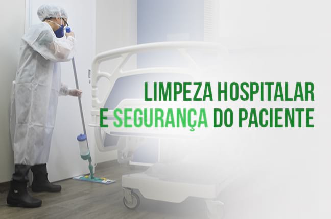 Limpeza hospitalar e segurança do paciente: uma aliança para o bem-estar