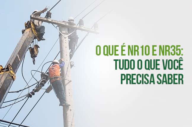 O que é NR10 e NR35: tudo o que você precisa saber