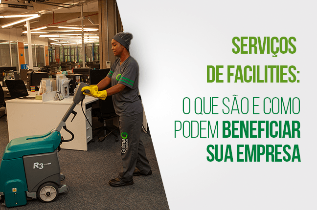 Serviços de facilities: o que são e como podem beneficiar sua empresa