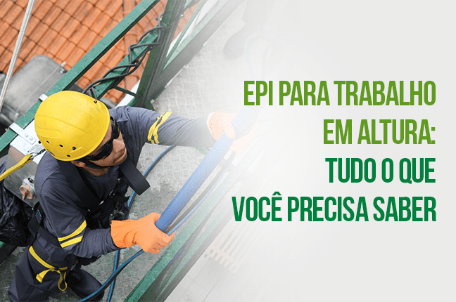 EPI para trabalho em altura: tudo o que você precisa saber