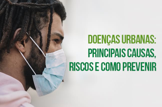 Doenças urbanas: principais causas, riscos e como prevenir